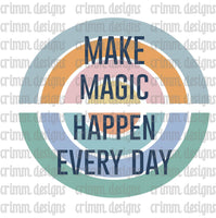 Make Magic Happen Every Day Retro Sublimation Design Download