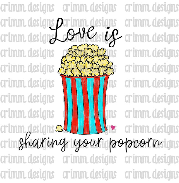 Love is Sharing Your Popcorn Sublimation Design Digital Download