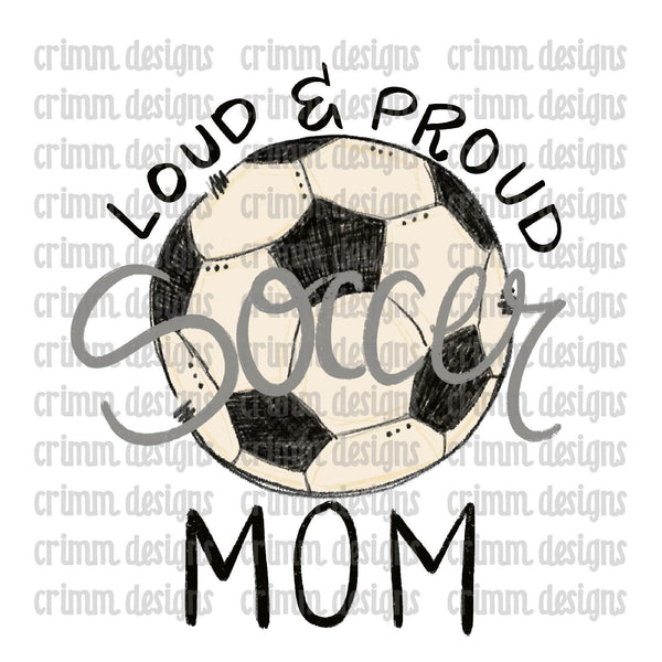 Loud and Proud Hand Drawn Soccer Mom Sublimation Design Download