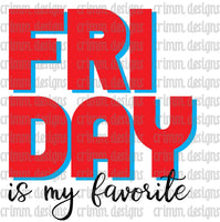 Friday is my Favorite Sublimation Design Digital Download