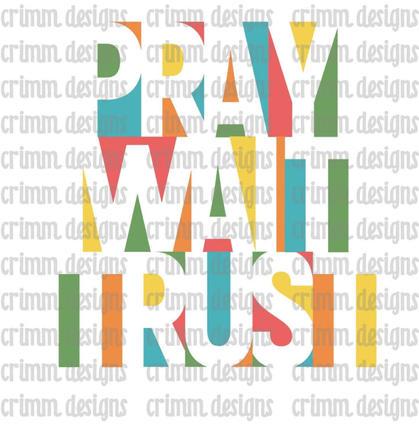 Pray Wait Trust Color Block Sublimation Design Download