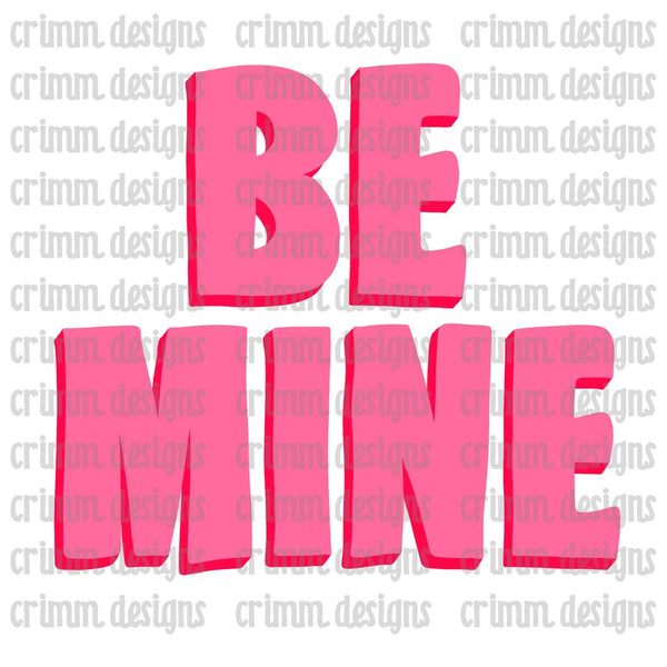 Be Mine Hand Lettered Valentine Sublimation Design Digital Download
