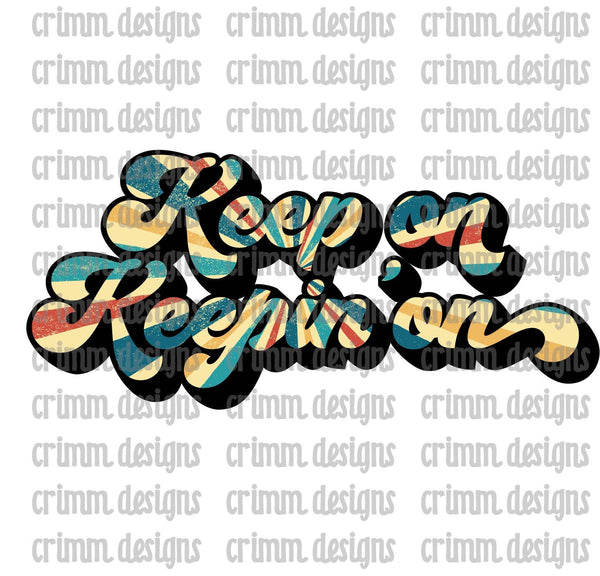 Retro Keep on Keepin on Sublimation Design Digital Download